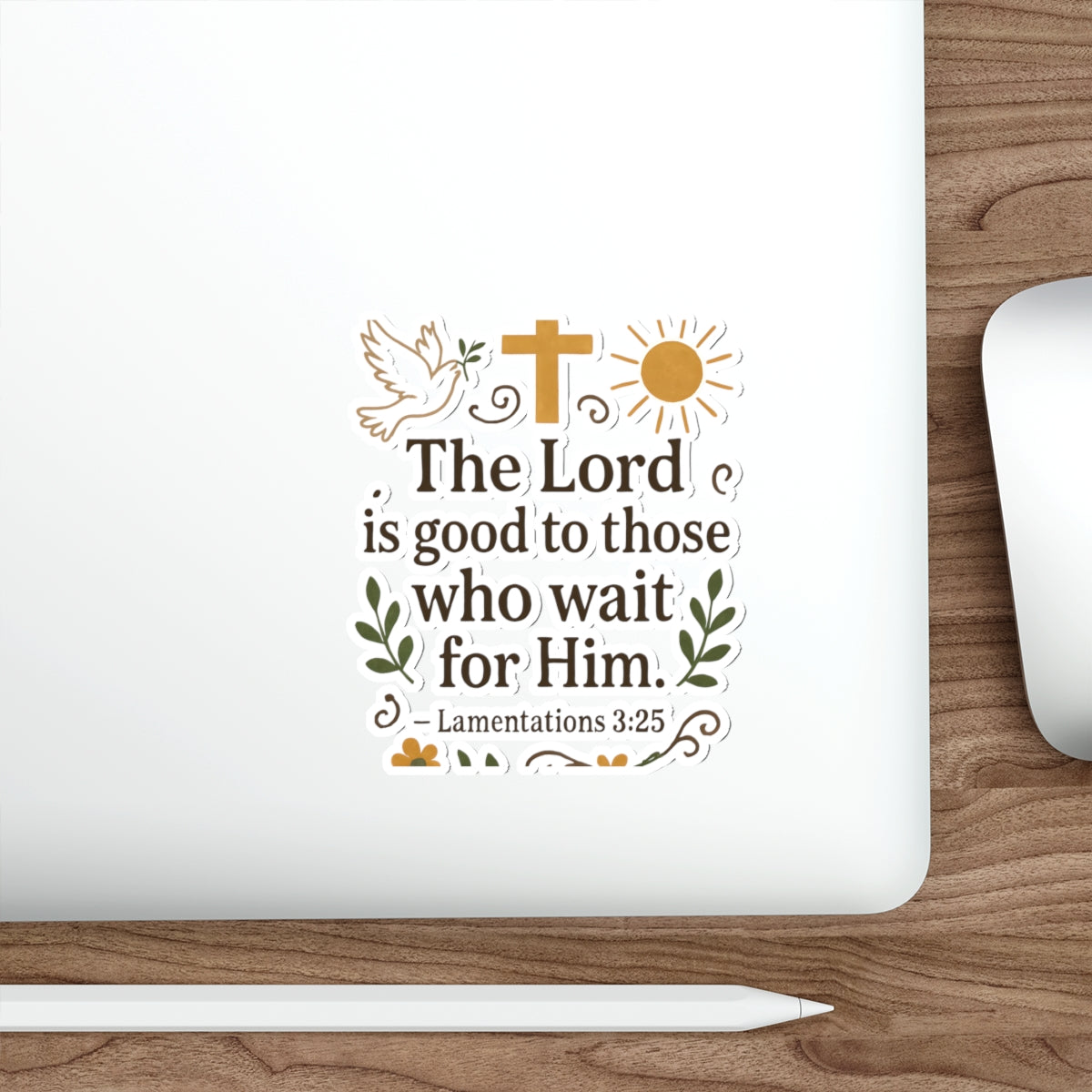 The Lord is good to those who wait for Him. — Lamentations 3:25 | Stickers