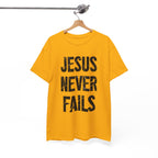Jesus Never Fails | Unisex Heavy Cotton Tee