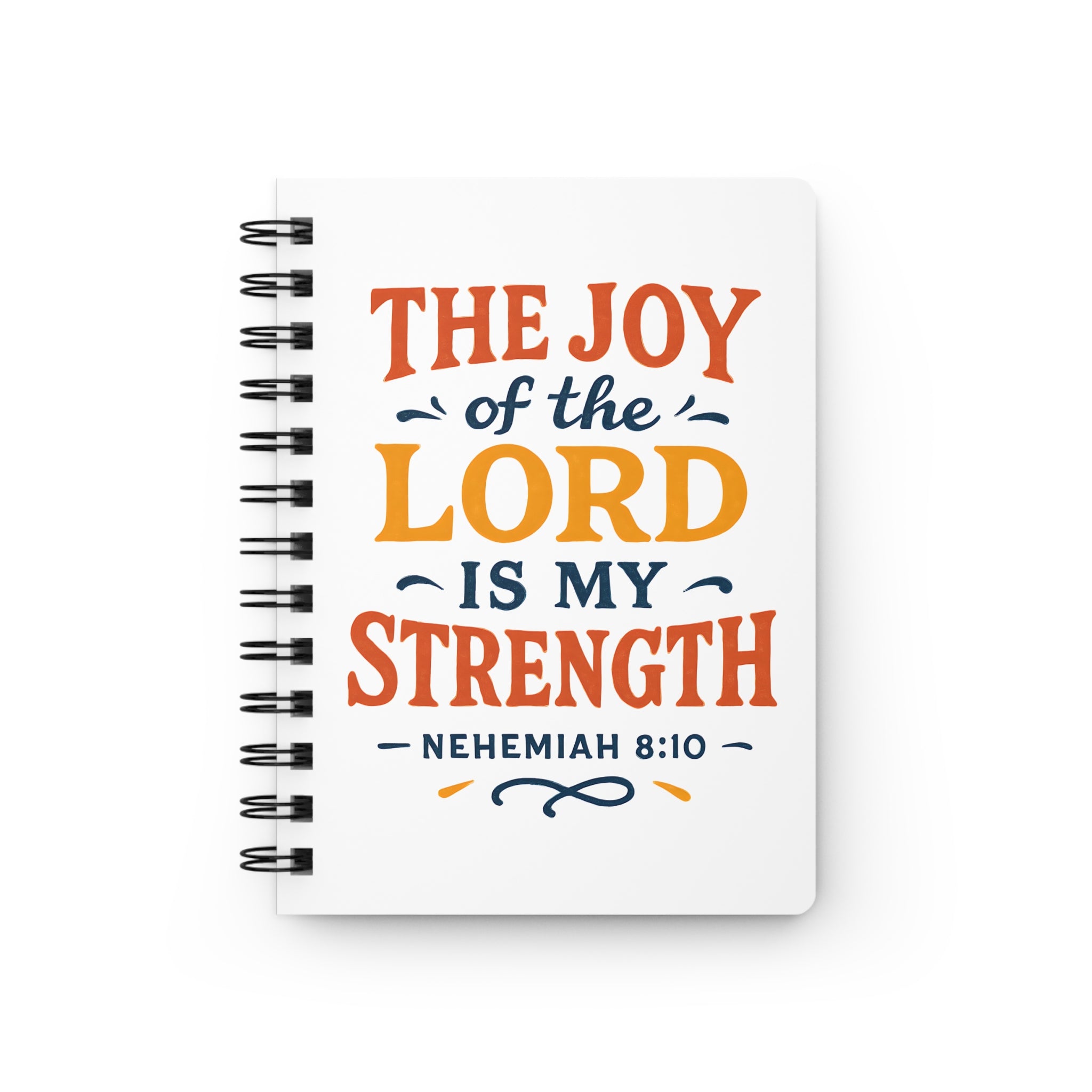 The joy of the Lord is my strength. — Nehemiah 8:10 | Spiral Journal