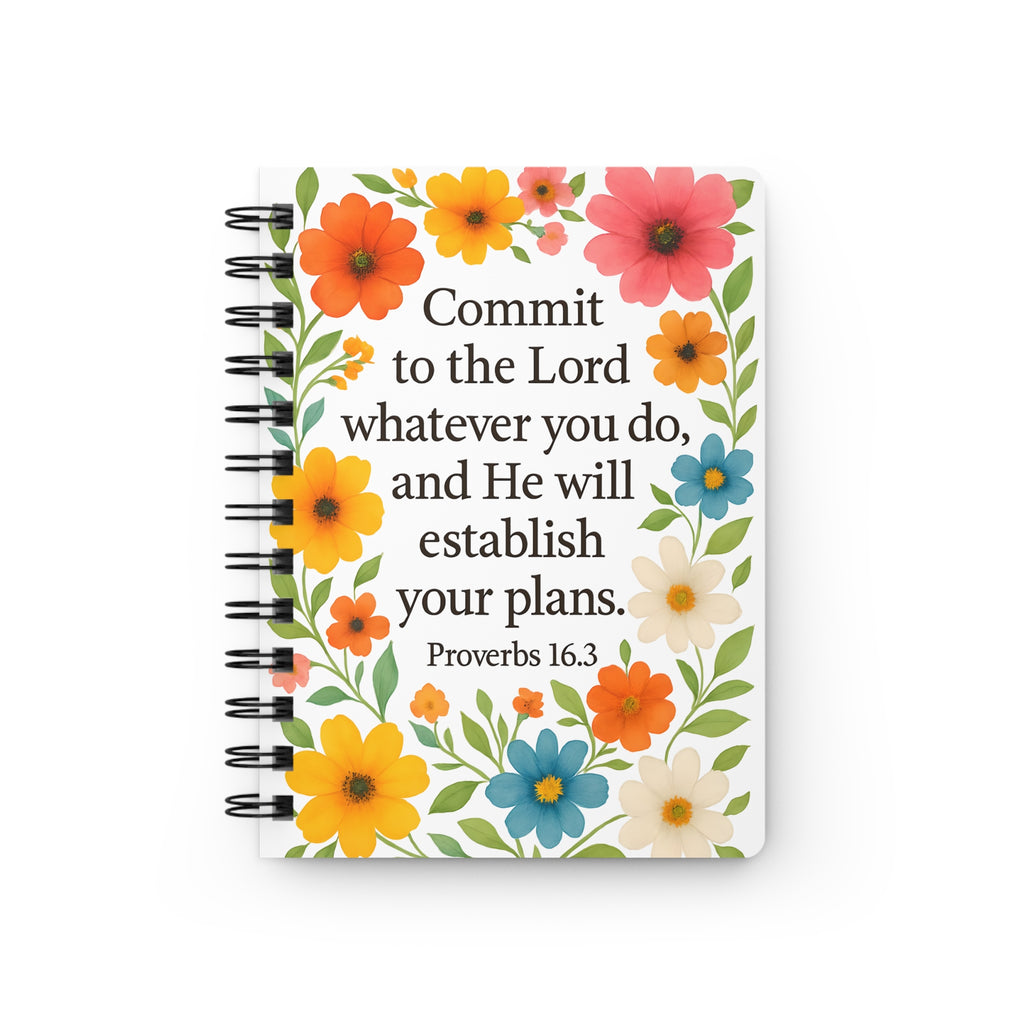 Commit to the Lord whatever you do, and He will establish your plans. — Proverbs 16:3 | Floral Journal