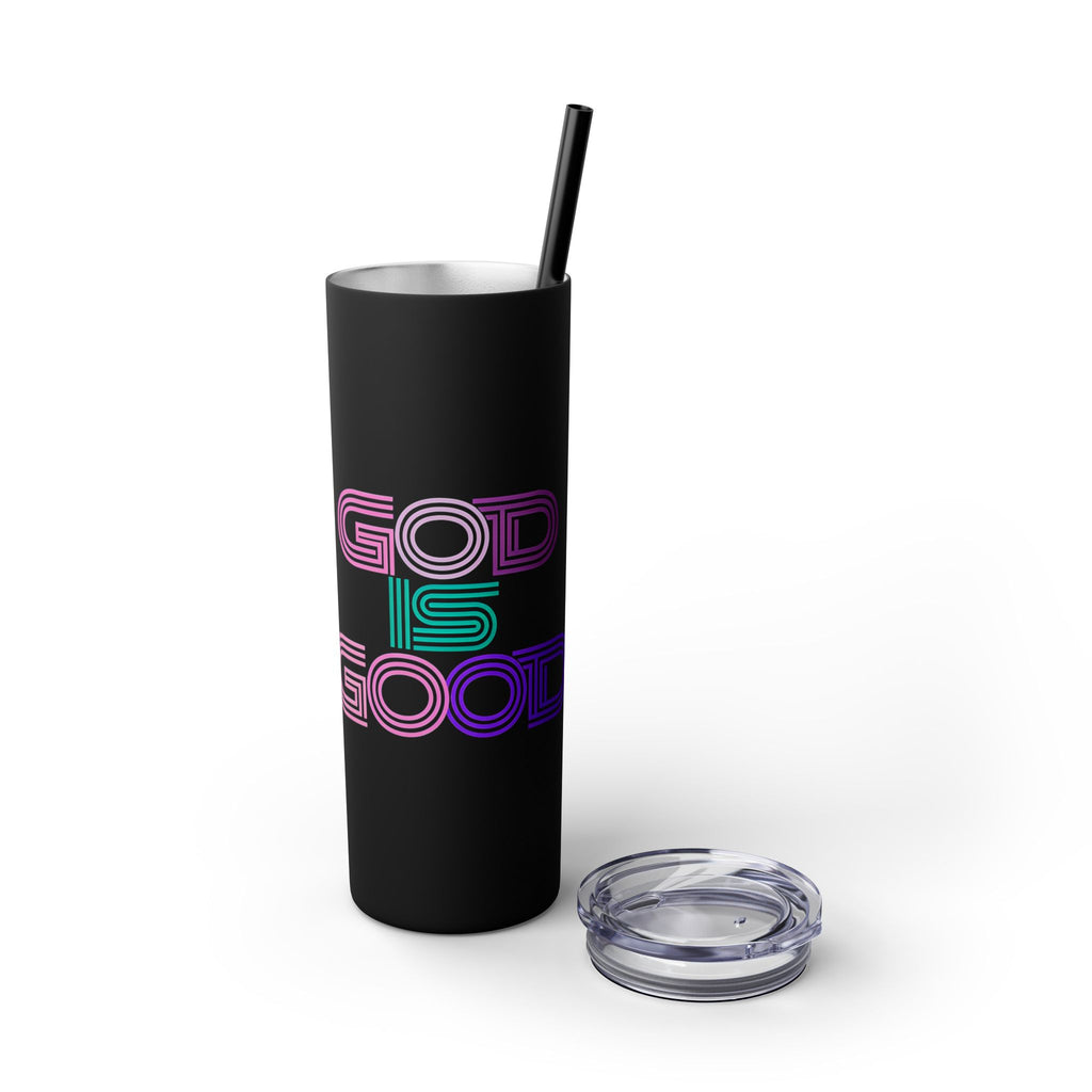 God is Good | Skinny Tumbler with Straw, 20oz