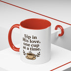 Sip in His love, one cup at a time. | Coffee Mug