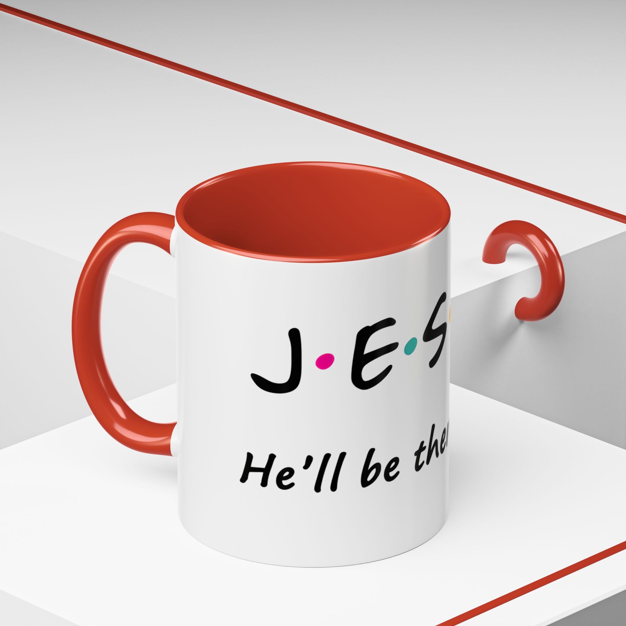 Jesus He'll Be There for You | Coffee Mug