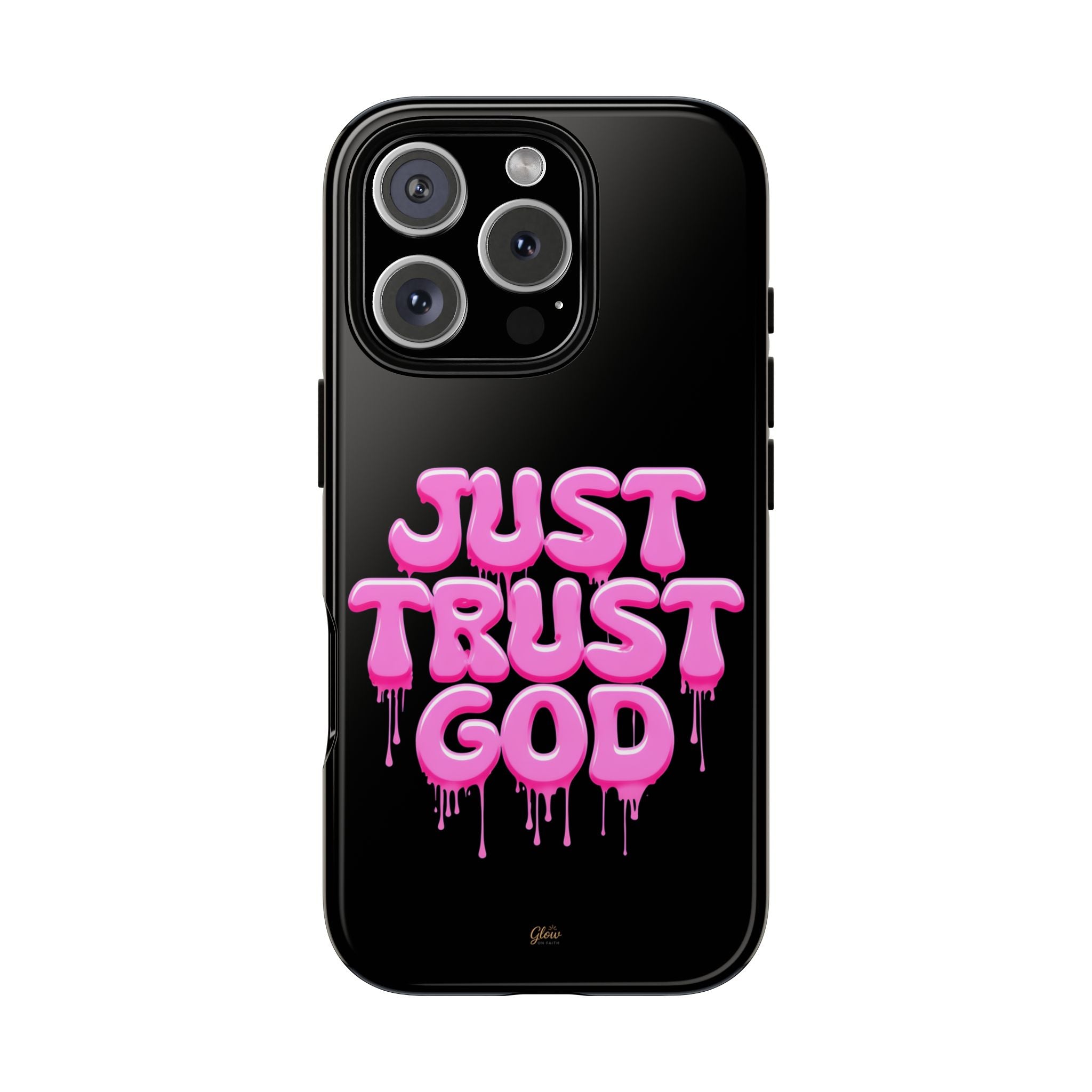 Just Trust God | Phone Case