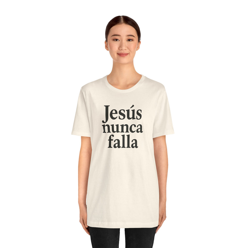Jesús nunca falla (Jesus Never Fails) | Faith-Inspired Unisex Tee