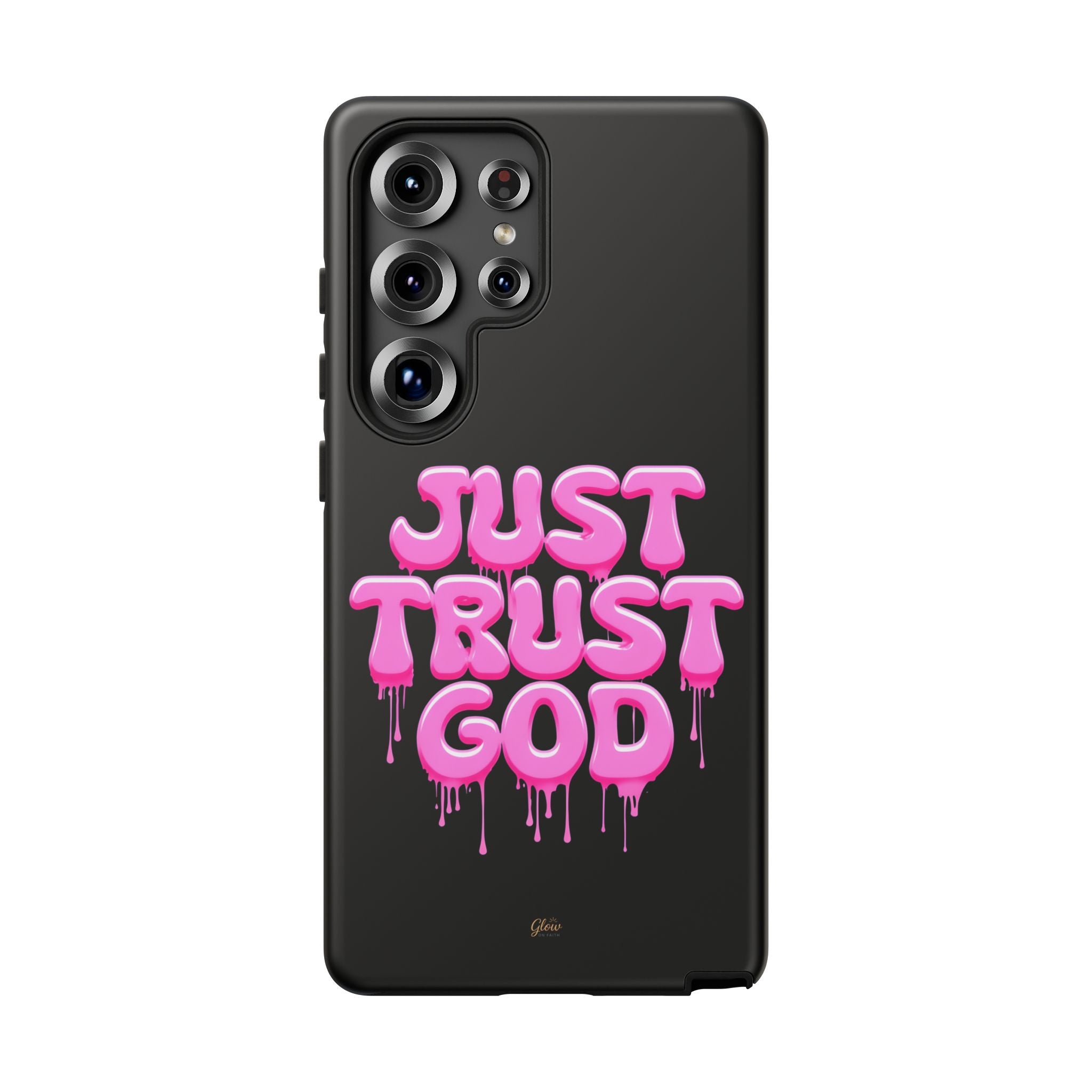 Just Trust God | Phone Case