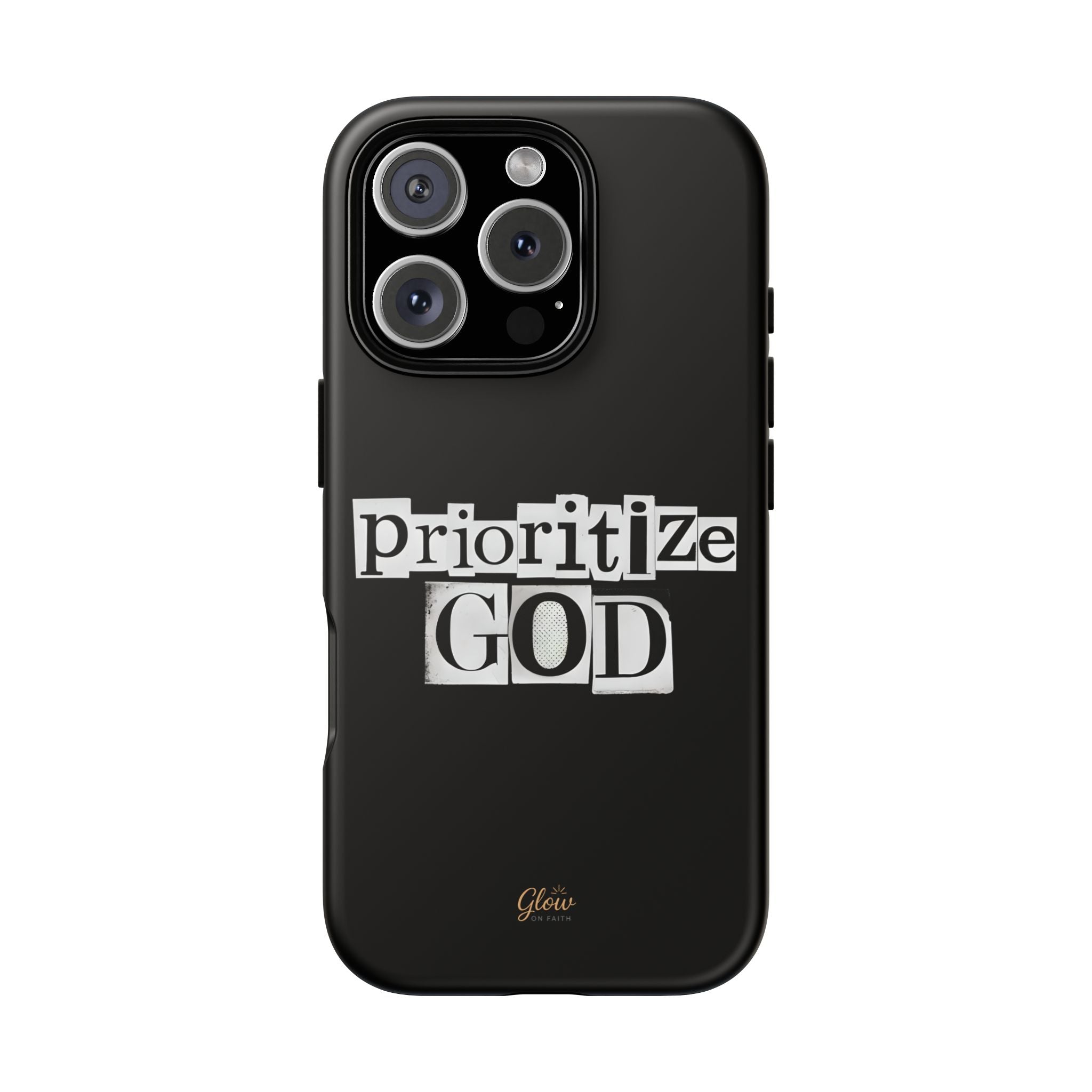 Prioritize God | Phone Case