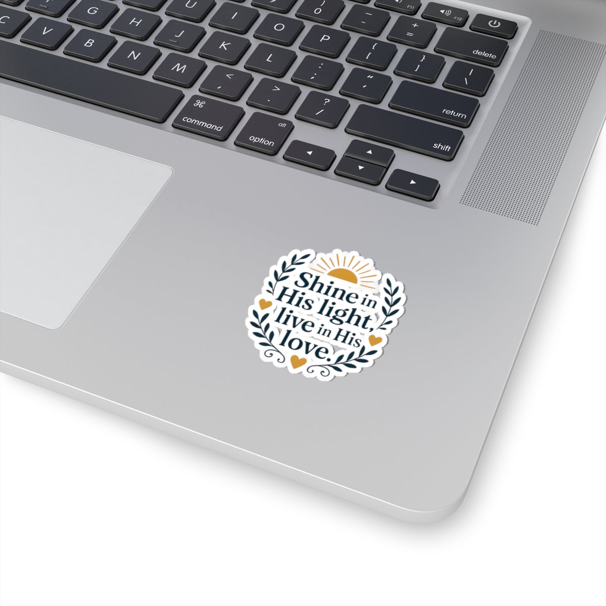 Shine in His light, live in His love. | Kiss-Cut Stickers